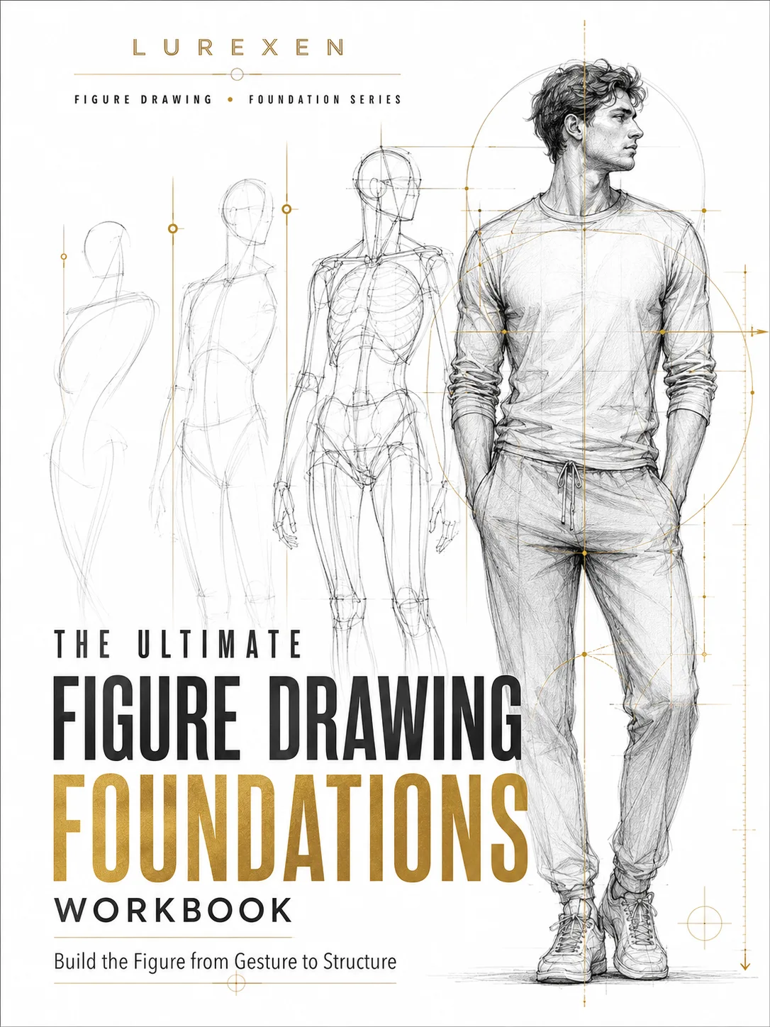 Figure Drawing Foundations Workbook: Gesture, Proportion and Human Figure Construction Practice cover